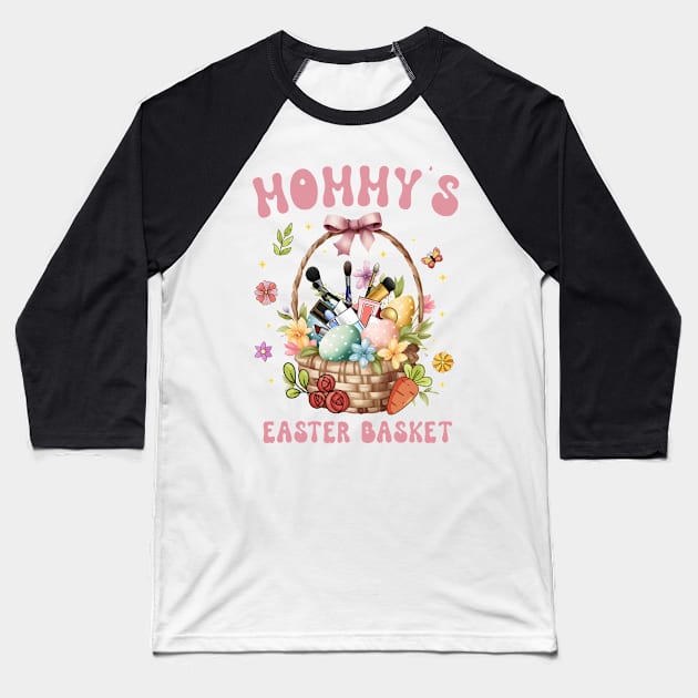 Mommy's Easter Basket Funny Cosmetic Mom Hunt Baseball T-Shirt by ttao4164